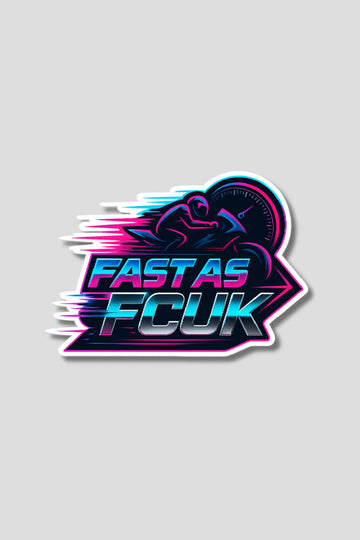 Fast As Fcuk Sticker